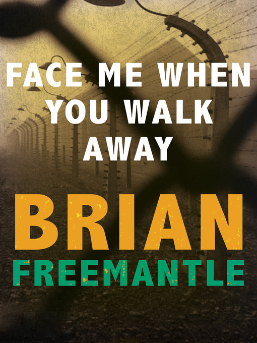 Title details for Face Me When You Walk Away by Brian Freemantle - Available